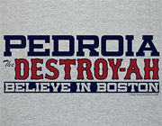Pedroia the Destroyah shirt