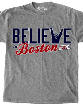 Believe in Boston shirt