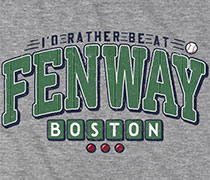 I'd Rather Be at Fenway - Boston shirt